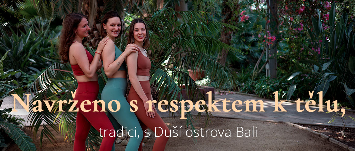 Navrženo s respektem tělu, tradici, s Duší ostrova Bali